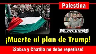 Palestina: &iexcl;Muerte al plan de Trump! &iexcl;Sabra y Chatila no debe repetirse!