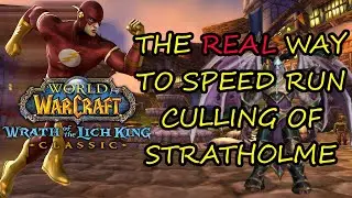 The REAL Way to Speed Run Culling Of Stratholme H+ WOTLK  Classic