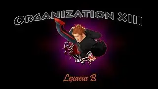 KHUX - Organization XIII Event - Lexaeus B + Guilt/Traits