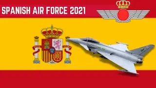 Spanish Air Force 2021 | ETMB - Defense Analysis