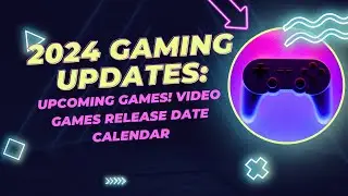 2024 Video Game Release Calendar