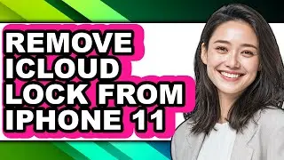 How to Remove Icloud Lock from Iphone 11 - Full Guide