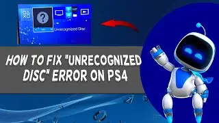 How To Fix &ldquo;Unrecognized Disc&rdquo; Error On PS4 | Guide (2024)