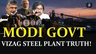 Vizag Steel Plant Crisis: Truth Behind the Modi Government Decisions