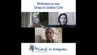 Online Drop in Cafe Introduction - Mind in Kingston