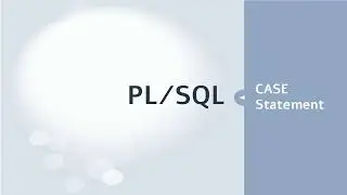 PL/SQL Tutorial - CASE Statement