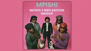 Mpishi - Bien x Matata Eastside Mashup