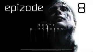 Death Stranding \ прохождение на ВЫСОКОЙ СЛОЖНОСТИ \ эпизод #8