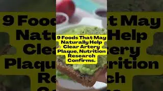 9 Foods That May Naturally Help Clear Artery Plaque, Nutrition Research Confirms  #trending #food