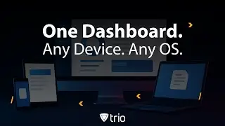 One Dashboard. Any Device. Any OS. | Trio Unified Device Management