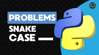 The Snake Casing Problem In Python