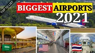 Top 10 Biggest Airports In The World 2021