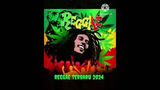 kumpulan lagu reggae terbaru 2024 #musickreggae #reggaeterbaru #reggaeterbaru2024