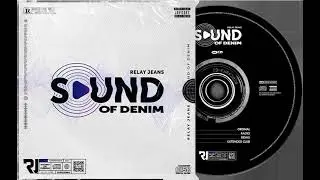 Relay Jeans -  Sound of Denim (StingLickenGood Mix)