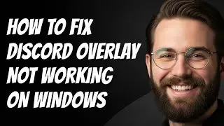 Как исправить неработающий Discord Overlay в Windows