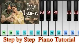  Jaate Hue Lamhon Piano Tutorial | Border 2 | Step by Step Easy Piano Notes 🎹
