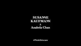 This is Skincare - with Anabela Chan & Susanne Kaufmann in conversation