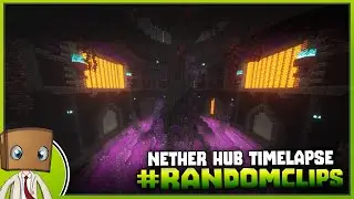 Nether Hub Time-lapse #Randomclips