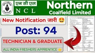 Northern Coalfield Limited New Notification जारी 🥳 NCL Coal India Diploma & Graduate New Recruitment
