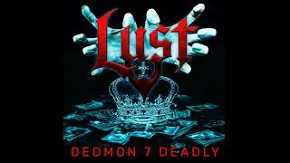 Dedmon 7 Deadly - D7D - Lust (Music Video)