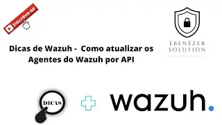 Wazuh Tips - How to update Wazuh agents via API