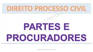 CPC PARTES E PROCURADORES AULA 1