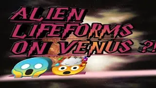 ALIEN LIFE SPECULATION ON VENUS!  ARE ALIENS REALLY THERE?NATURE ASTRONOMY ON ALIEN PRESENCE NEAR US