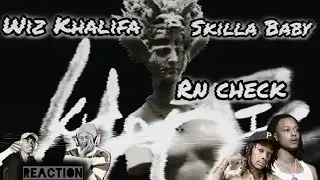 Wiz Khalifa - RN Check ( ft Skilla Baby )| Official Audio | Reaction | Khaotic