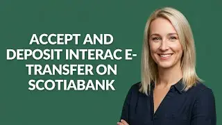 ACCEPT AND DEPOSIT INTERAC E-TRANSFER ON SCOTIABANK - Julia'sTutorials
