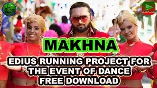MAKHNA EDIUS RUNNING PROJECT FREE DOWNLOAD