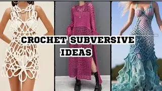 20 Ideas of Subversive Crochet Fashion.