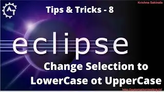 8. Change Selection To LowerCase or UpperCase in Eclipse | Lowercase Font in Eclipse |Uppercase Font