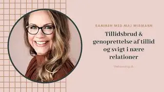 Tillidsbrud & genoprettelse af tillid og svigt i n&aelig;re relationer.
