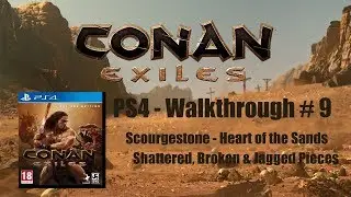 CONAN EXILES - PS4 Walkthrough #9 - Scourgestone: Heart of the Sands.