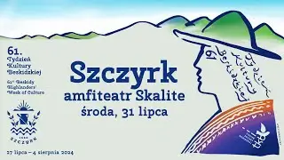 61. TYDZIEŃ KULTURY BESKIDZKIEJ - środa 31 lipca 2024