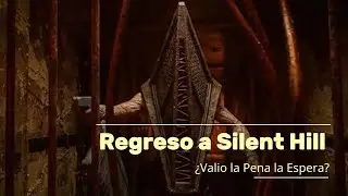 Regreso a Silent Hill | ¿Valio la Pena la Espera? | Opinion Oficial con Spoilers