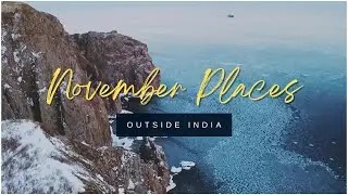 15 Places to Visit in November Outside India | Travel Beyond Borders