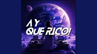 Ay Que Rico!