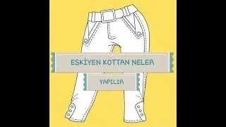 Eskiyen kottan neler yapılır / What to make from old jeans