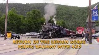Return of the Lehigh Gorge Scenic Railway with 425