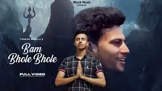 BAM BHOLE BHOLE || Tushar Ruhela || Vipin Foji || ft. Mr Denny || Deepak Sunariya || BLACK MUSIC ||