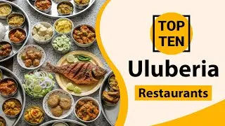 Top 10 Best Restaurants in Uluberia | Uluberia Best Restaurants | Uluberia Food | India