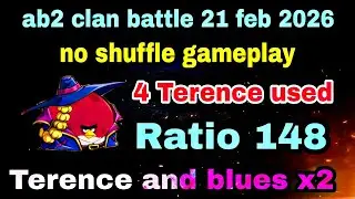 Angry birds 2 clan battle 21 feb 2026 no shuffle gameplay Terence 4 times used Ratio 148 #ab2 clan