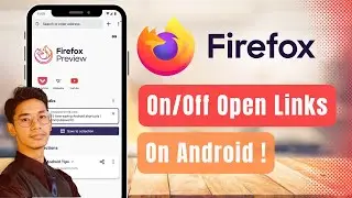 How to Enable/Disable Open Links in Apps in Firefox Browser for Android