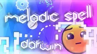 Geometry Dash - Melodic Spell by DarwinGD