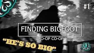 FINDING BIGFOOT GAME | HUNTIN' SAMSQUATCH | Bro-op Co-op