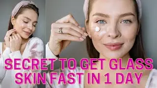 How to get clear GLASS SKIN FAST