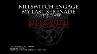Killswitch Engage - My Last Serenade Cover [Glen Meye]