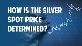 How is the Silver Spot Price Determined?