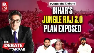 Debate With Arnab LIVE: RJD's Jungle Raj 2 Plan In Bihar Elections Exposed